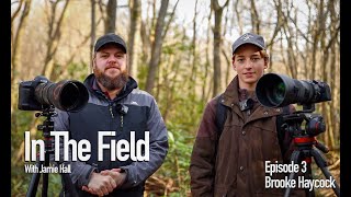 In The Field Episode 3 - Brooke Haycock - Long Lens Photography