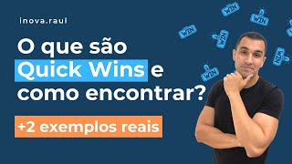 O que são quick wins? + 2 exemplos de quick win