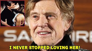 Robert Redford at 88: His Most Emotional Confession About True Love
