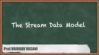 The Stream Data Model - Mining Data Stream - Big Data Analytics