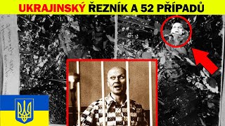 UKRAJINSKÝ ŘEZNÍK, KTERÝ DĚSIL CELÝ SSSR - CHLADNÝ GÉNIUS S 52 PŘÍPADY (DĚSIVÝ KRIMI PŘÍBĚH)