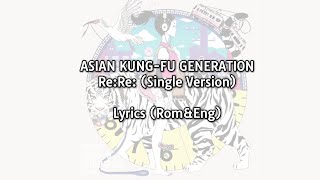 ASIAN KUNG-FU GENERATION - Re:Re: (Single Ver.) Lyrics (Romaji & English Translation)