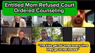 Entitled Mom Refused Court Ordered Counseling at family court hearing