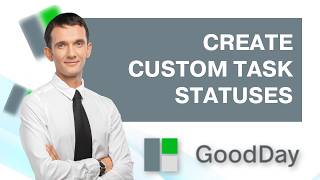 How to Create Custom Task Statuses in Goodday | Easy 2026 Guide