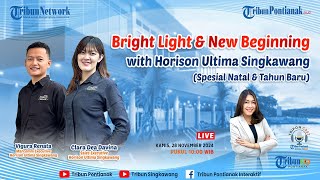 🔴 Spesial Natal & Tahun Baru - Bright Light & New Beginning With Horison Ultima Singkawang