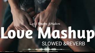 Love mashup slowed and reverb || Slowed + Reverb || Texaudio || Lofi Beats Studios || #lofi #reverb