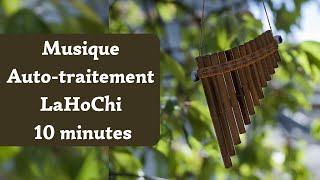 Musique d'auto-traitement LaHoChi 10 minutes 4