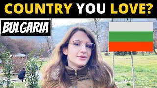 Which Country Do You LOVE The Most? | BULGARIA