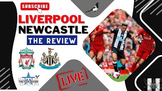 LIVERPOOL V NEWCASTLE UNITED | THE REVIEW