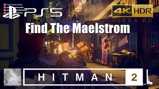 Hitman 2 Find The Maelstrom - Chasing a Ghost Kills - Mumbai Walkthrough 4K HDR