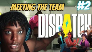 Meeting The Team - Dispatch (EP 2)
