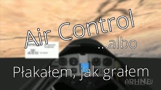 Air Control: Płakałem, jak grałem