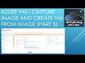 Azure VM -  Capture VM image and create a new VM from image -  Part 5