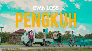 EVAN LOSS - PENGKUH (OFFICIAL MUSIC VIDEO)