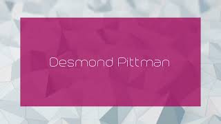 Desmond Pittman - appearance