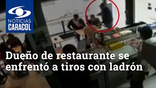 Dueño de restaurante se enfrentó a tiros con ladrón que pretendía hurtar a comensales
