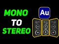 How To Convert Mono To Stereo In Adobe Audition Tutorial