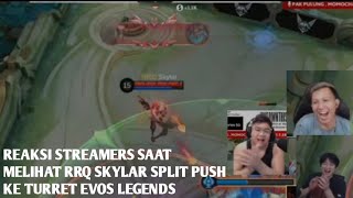 REAKSI STREAMERS SAAT MELIHAT RRQ SKYLAR SPLIT PUSH KE TURRET EVOS LEGENDS