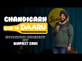 Chandigarh,Clubs te daaru | Crowd work | Stand Up Comedy Ft. Manpreet Singh