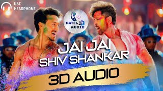 Jai Jai Shivshankar | 3D Audio | Bass Boosted | 3D Song | War
