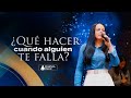 ¿Qué hacer cuando alguien te falla? |   ► Pastora Yesenia Then