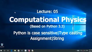 Computational Physics||Python is case sensitive||Type casting||Assignment||String introduction