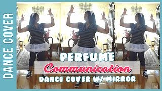 Perfume - Communication [ Dance Cover ]