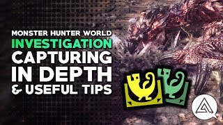 Monster Hunter World | Capturing in Depth \u0026 Useful Tips