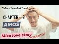 AMOS || CHAPTER - 12 || Ziaktu - Hmuaktei Fanai