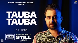 Tauba Tauba ( Lyric Video ) | Sharry Maan | STILL - Album | Latest Punjabi Songs 2023