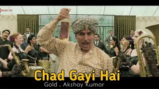 Chad Gayi Hai Song | whatsapp status | Gold | Akshy kumar | Love status |
