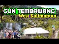 GUN TEMBAWANG KALIMANTAN BARAT