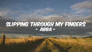 Slipping Through My Fingers - ABBA (Lyrics)