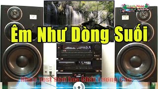 Nhạc Nhẹ Dành Cho Test Loa | Âm Loa Bass Sâu Tép Sáng - Dàn Âm Thanh Ghép Chất Lượng Nhất 2022