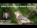 How to Prevent Seed Tossing?