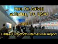 Here I'm! Arrived at Dallas | Dallas-Fort Worth Airport | First time in Texas, USA