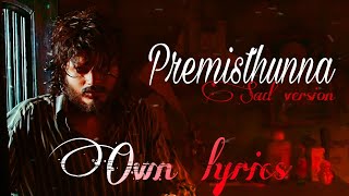 premisthunna - Sad version || Own lyrics || Baby || Abhilash J