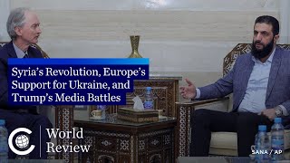 World Review: Syria’s Revolution, Europe’s Support for Ukraine, and Trump’s Media Battles