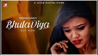 Bhula Diya - Darshan Raval | Sad Love Story | Jstar Digital | Latest Hit Song 2019