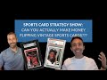 Sports Card Strategy: Can You Actually Make Money Flipping Vintage Sports Cards?