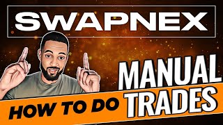 Swapnex - How To Do Manual Trades