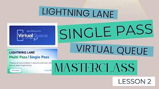 Multi Pass Masterclass: Virtual Queue, Single Pass, and Lightning Lane (Walt Disney World Edition)