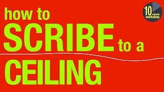 How to Scribe to a ceiling P3 of 3 [video 354][Gifted/Ad**]