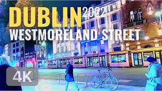 【4K】Dublin City Centre walking tour 2022 - Night Walk in Westmoreland, Ireland - 4K Walking Tour