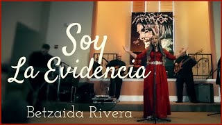 SOY LA EVIDENCIA - Betzaida Rivera (Video Oficial HD)