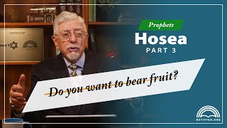 Prophets — Hosea [Part 3] — Joseph Shulam