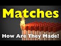 How Are Matches Made | The History of Matches | How Simple Things are Made (1.1)