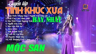 Mộc San - Tuyển Tập Những Tình Khúc Xưa Hay Nhất - Hận Tình Trong Mưa, Người Yêu Dấu Ơi