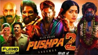 Pushpa 2 (2024) Full Movie Hindi Dubbed | Allu Arjun, Fahad Faasil, Rashmika M | HD Reviews \u0026 Facts