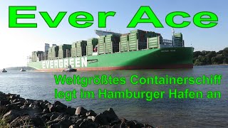 Ever Ace - Der Welt größtes Containerschiff legt im Hamburger Hafen an